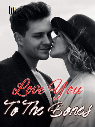 Love You To The Bones